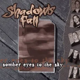 Somber Eyes to the Sky von Shadows Fall – Album Cover