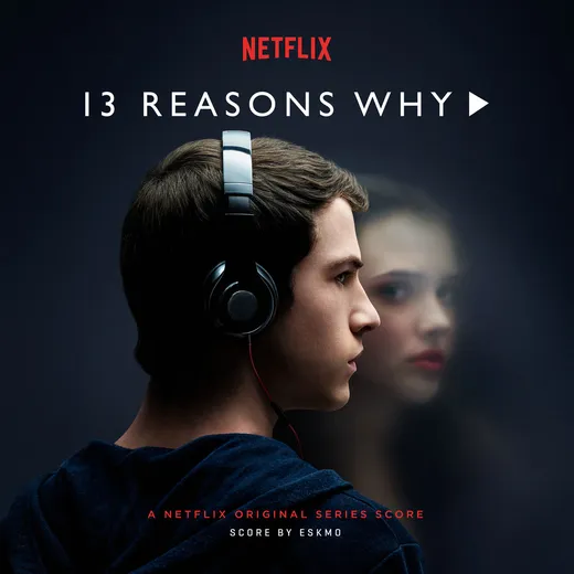 13 Reasons Why: A Netflix Original Series Score