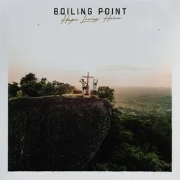 Hope Lives Here von Boiling Point – Album Cover