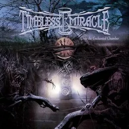 Into the Enchanted Chamber von Timeless Miracle – Album Cover