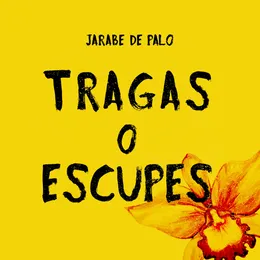 Tragas o escupes von Jarabe de Palo – Album Cover