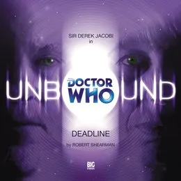 Doctor Who - Unbound: Deadline von Robert Shearman – Album Cover
