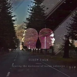 Fearing the Darkness of Words Unknown von Sleep Talk – Cover