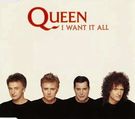 I Want It All