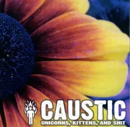 Unicorns, Kittens, and Shit von Caustic – Album Cover