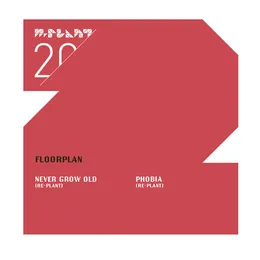 Never Grow Old (Re-Plant) / Phobia (Re-Plant) von Floorplan – Cover