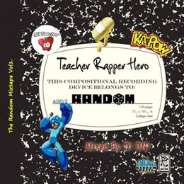 Teacher Rapper Hero: The Random Mixtape, Volume 1 von Random – Album Cover