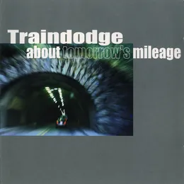 About Tomorrow's Mileage von Traindodge – Album Cover