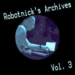 Robotnick's Archives Vol. 3 von Alexander Robotnick – Album Cover