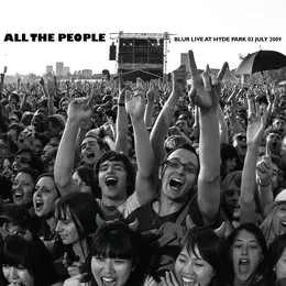 All the People: Blur Live at Hyde Park 03 July 2009 von Blur – Album Cover
