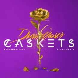 Signs (Dreamchaser remix) von Caskets – Album Cover