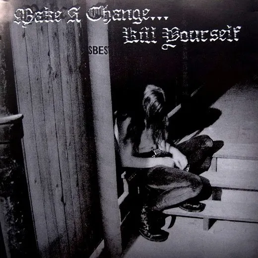 Make a Change... Kill Yourself von Make a Change... Kill Yourself – Album Cover