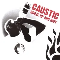 Booze Up and Riot von Caustic – Album Cover