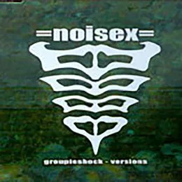 Groupieshock - Versions von Noisex – Cover