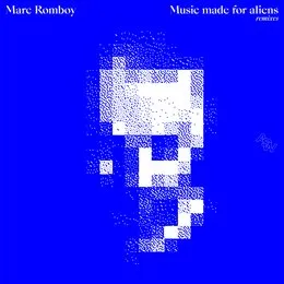 Music Made for Aliens (remixes) von Marc Romboy – Cover
