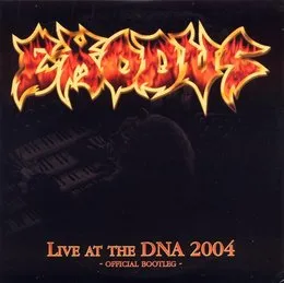 Live at the DNA 2004 von Exodus – Cover