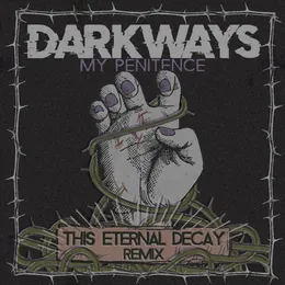 My Penitence (This Eternal Decay remix) von Darkways – Album Cover