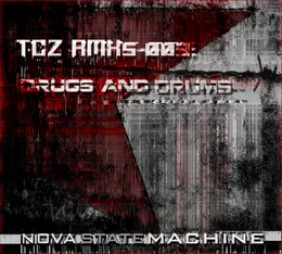 TCZ RMXs 003: Drugs and Drums von Nova State Machine – Cover