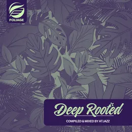 Deep Rooted (Compiled & Mixed by Atjazz) von Atjazz – Cover