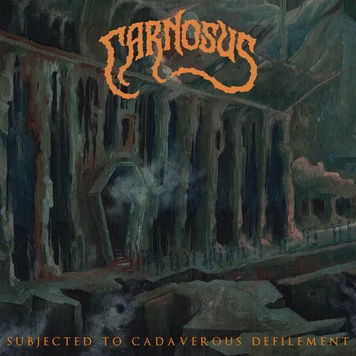 Subjected to Cadaverous Defilement von Carnosus – Album Cover