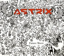 Future Music von Astrix – Album Cover