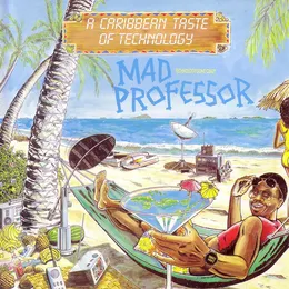 A Caribbean Taste of Technology von Mad Professor – Album Cover