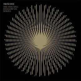 The Tide Will Swallow Us Whole von Trenches – Album Cover