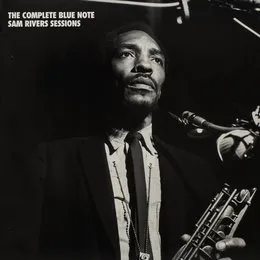 The Complete Blue Note Sam Rivers Sessions von Sam Rivers – Album Cover