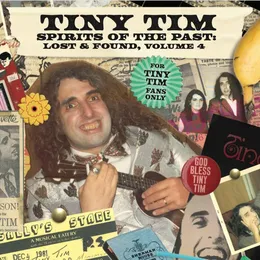 Spirits of the Past: Lost & Found, Vol. 4 von Tiny Tim – Album Cover