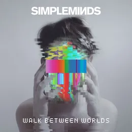 Walk Between Worlds von Simple Minds – Album Cover