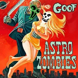 Astro Zombies von Goof – Cover