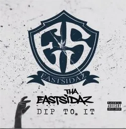 Dip to It von Tha Eastsidaz – Cover