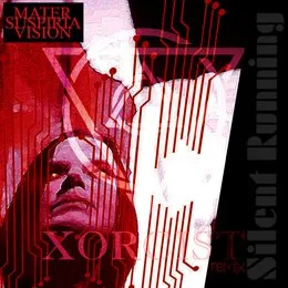 Silent Running [Mater Suspiria Vision remix] von Xorcist – Cover