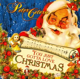 You Just Gotta Love Christmas von Peter Cetera – Album Cover