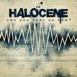 Can You Hear Us Now? von Halocene – Album Cover