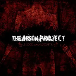 Blood And Locusts von The Arson Project – Album Cover