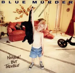 Nothin’ but Trouble von Blue Murder – Album Cover