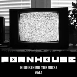 Hide Behind the Noise Vol.1 von Pornhouse – Album Cover