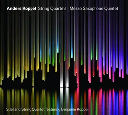 String Quartets / Mezzo Saxophone Quintet von Anders Koppel – Album Cover