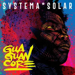 Guaguancore von Systema Solar – Album Cover
