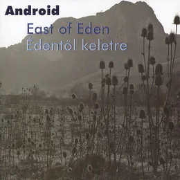 East Of Eden / Édentől keletre von Android – Album Cover