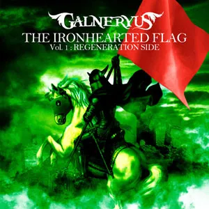 The Ironhearted Flag Vol.1: Regeneration Side von GALNERYUS – Album Cover
