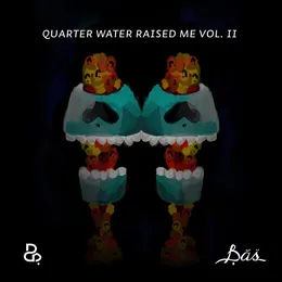 Quarter Water Raised Me Vol. II von Bas – Album Cover