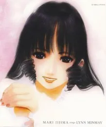 超時空要塞マクロス MARI IIJIMA sings LYNN MINMAY von 飯島真理 – Album Cover
