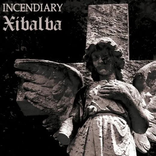 Incendiary / Xibalba von Incendiary – Cover