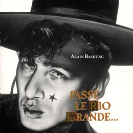 Passé le Rio Grande von Alain Bashung – Album Cover