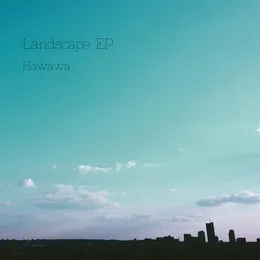 Landscape EP von Hawawa – Cover