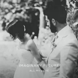 All My Love von Imaginary Future – Album Cover