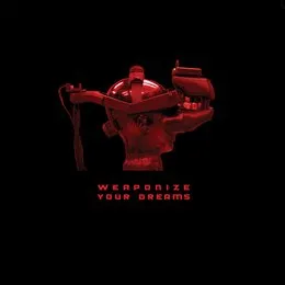 Weaponize Your Dreams von General Dynamics – Album Cover
