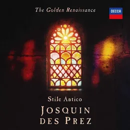 The Golden Renaissance: Josquin des Prez von Stile Antico – Album Cover